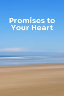 Promises to Your Heart