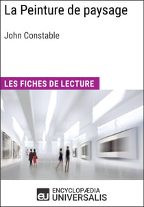 La Peinture de paysage de John Constable - Les Fiches de lecture d'Universalis