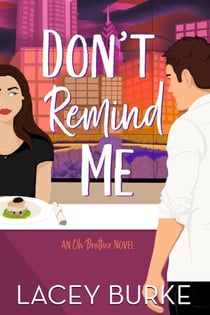 Don't Remind Me - Oh Brother Romance, #1