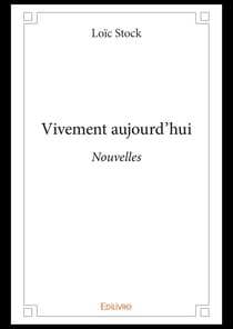 Vivement aujourd'hui