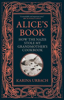 Alice's Book - How the Nazis Stole My Grandmother's Cookbook