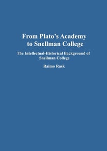 From Plato's Academy to Snellman College - The Intellectual-Historical Background of Snellman College