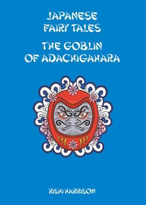 Japanese Fairy Tales - The Goblin Of Adachigahara - Japanese Fairy Tales, #6