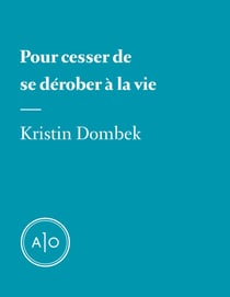 Pour cesser de se dérober à la vie