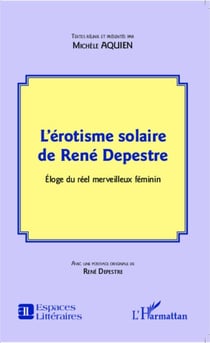 L'érotisme solaire de René Depestre - Éloge du réel merveilleux féminin