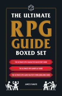 The Ultimate RPG Guide Boxed Set - Featuring The Ultimate RPG Character Backstory Guide, The Ultimate RPG Gameplay Guide, and The Ultimate RPG Game Master's Worldbuilding Guide