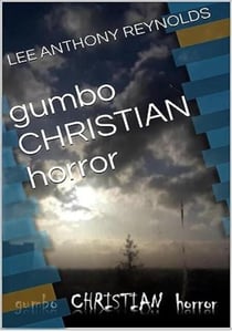 Gumbo  .Christian. Horror