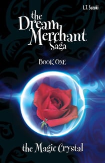 The Dream Merchant Saga: Book One, The Magic Crystal