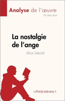La nostalgie de l'ange de Alice Sebold (Analyse de l'œuvre) - Résumé complet et analyse détaillée de l'œuvre