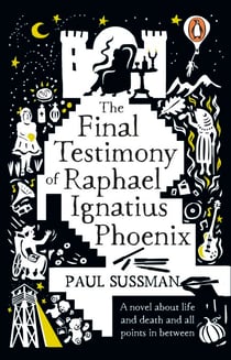 The Final Testimony of Raphael Ignatius Phoenix - clever, captivating, and idiosyncratic. You won’t forget this novel