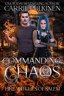 Commanding Chaos - Fire Witches of Salem, #2