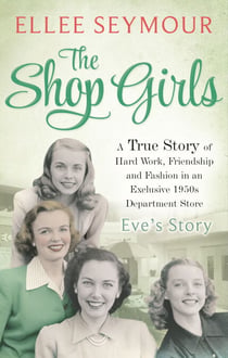 The Shop Girls: Eve's Story - Part 1