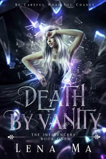 Death by Vanity: Be Careful What You Change - The Influencers, #1