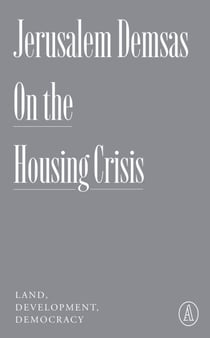 On the Housing Crisis - Land, Development, Democracy