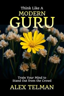 Think Like A Modern Guru