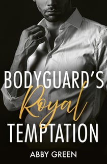 Bodyguard's Royal Temptation