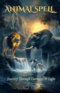Animal Spell: Journey Through Darkness & Light - Gospel Retellings, #1
