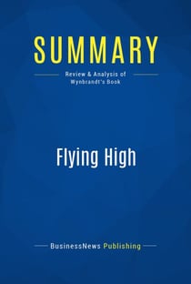 Summary: Flying High - Review and Analysis of Wynbrandt's Book
