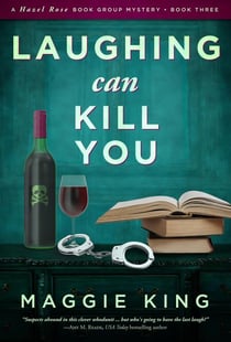 Laughing Can Kill You - Hazel Rose Book Group Mysteries, #3