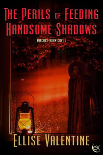 The Perils of Feeding Handsome Shadows - Witches-Brew Cove, #1