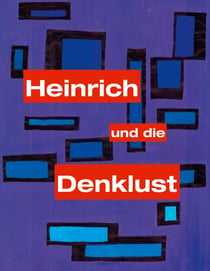 Heinrich und die Denklust - Band 1