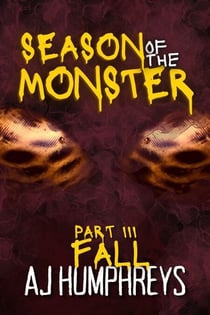 Season of The Monster: Fall - Season of The Monster, #3