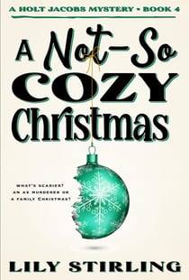 A Not So Cozy Christmas - A Holt Jacobs Mystery, #4