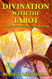 Divination with the Tarot: A Beginner's Guide to Tarot Reading - Divination Magic for Beginners, #4