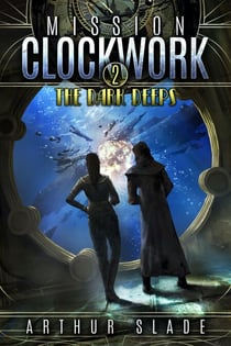 The Dark Deeps - Mission Clockwork, #2