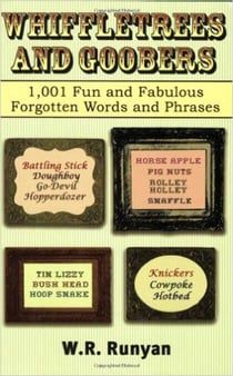 Whiffletrees and Goobers - 1,001 Fun and Fabulous Forgotten Words