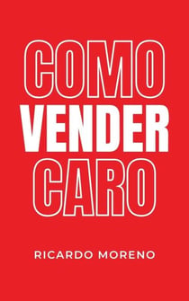 Como Vender Caro - How to Achieve Success, #1