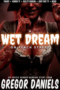 A Wet Dream on Peach Street