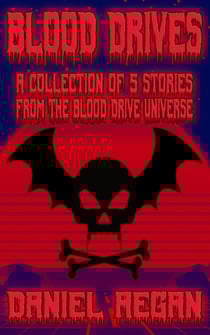 Blood Drives - Blood Drive Thrillogy