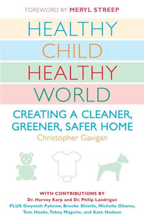Healthy Child Healthy World - Creating a Cleaner, Greener, Safer Home