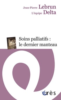 Soins palliatifs : le dernier manteau - Une clinique du détail