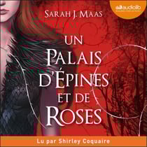 Un palais d'épines et de roses - Un palais d'épines et de roses, tome 1