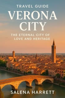 Verona City Travel Guide 2025-2026