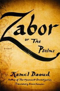 Zabor, or The Psalms - A Novel