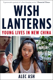 Wish Lanterns - Young Lives in New China