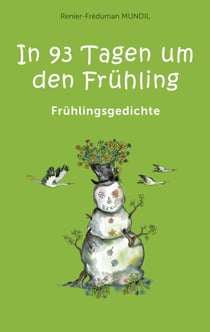 In 93 Tagen um den Frühling - Frühlingsgedichte