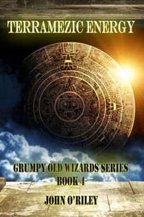 Terramezic Energy - Grumpy Old Wizards, #4