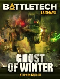 BattleTech Legends: Ghost of Winter - BattleTech Legends, #17