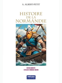 Histoire de la Normandie - De Rollon à Emmanuel Macron