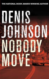 Nobody Move - An exhilarating literary crime thriller.