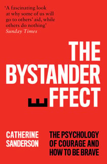 The Bystander Effect - The Psychology of Courage and How to be Brave