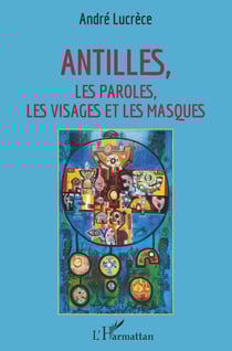 Antilles - Les paroles, les visages et les masques