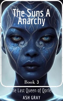 The Suns of Anarchy - The Last Queen of Qorlec, #3