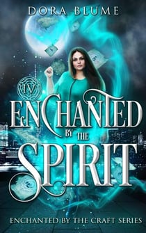 Enchanted by the Spirit - Enchanted by the Craft, #4