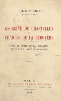 Georgine de Chastellux et Charles de La Bédoyère : idylle et drame, 1790-1815