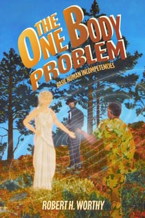 The One Body Problem: Basic Human Incompetencies - The One Body Problem, #1